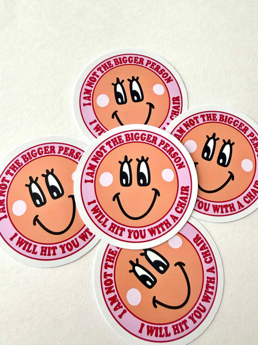 “Not the Bigger Person” Smiley Sticker | Funny Retro Quote Vinyl Decal