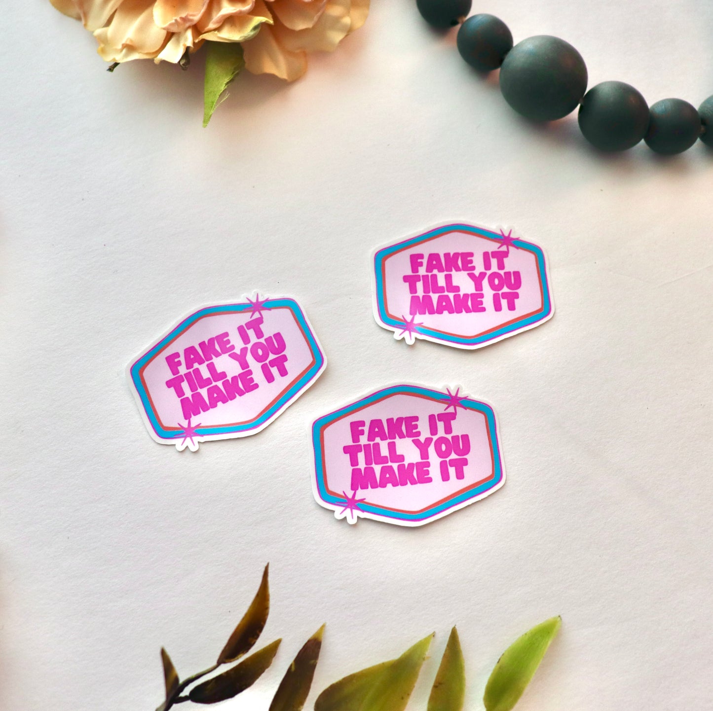 Fake it til you make it Vinyl Sticker | Pinky Girly Vinyl