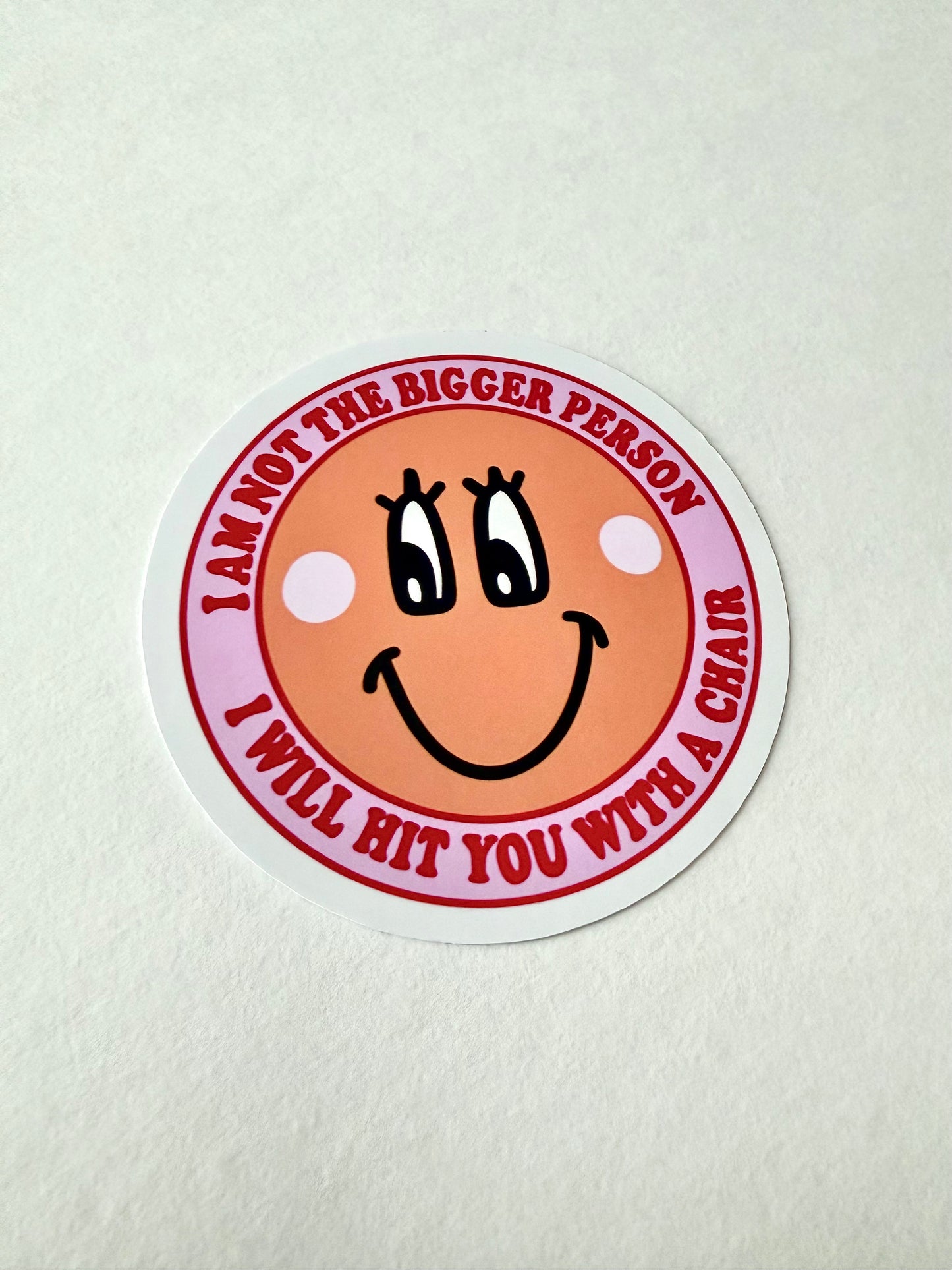 “Not the Bigger Person” Smiley Sticker | Funny Retro Quote Vinyl Decal